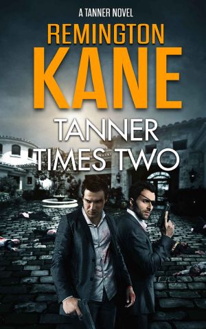 [Tanner 11] • Tanner Times Two (A Tanner Novel Book 11)